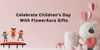 Celebrate Children's Day With FlowerAura Gifts